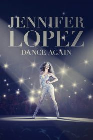 Jennifer Lopez: Dance Again (2014) – เจนนิเฟอร์ โลเปซ แด๊นซ์ดับโลก เบื้องหลังแสงไฟคือหัวใจที่บอบช้ำ และจังหวะที่ยังไม่ยอม “หยุดเต้น”