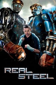 Real Steel (2011) – ศึกหุ่นเหล็กกำปั้นถล่มปฐพี เมื่อโลกอนาคตไม่มีเวทีมวยให้คนต่อยกัน…หุ่นเหล็กจึงก้าวขึ้นมาแทนที่!