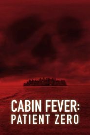 Cabin Fever 3: Patient Zero (2014) ต้นตำรับ เชื้อพันธุ์นรก – ก่อนทุกอย่างจะระเบิด…มันเริ่มต้นจาก “คนเดียว”