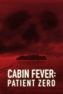 Cabin Fever 3: Patient Zero (2014) ต้นตำรับ เชื้อพันธุ์นรก – ก่อนทุกอย่างจะระเบิด…มันเริ่มต้นจาก “คนเดียว”