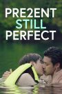 Present Still Perfect (2020) แค่นี้…ก็ดีแล้ว 2