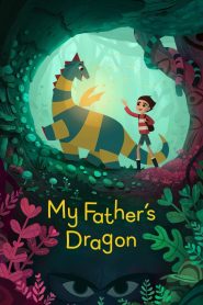 My Father’s Dragon (2022) มังกรของพ่อ: แฟนตาซีแห่งความกล้าและมิตรภาพในวัยเยาว์
