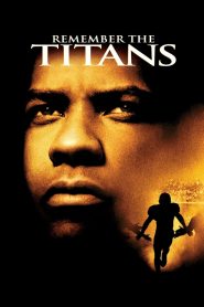 Remember the Titans (2000) ไททันส์ สู้หมดใจ เกียรติศักดิ์ก้องโลก: เมื่อฟุตบอลรวมใจคนทั้งเมือง และมิตรภาพลบเส้นแบ่งสีผิว