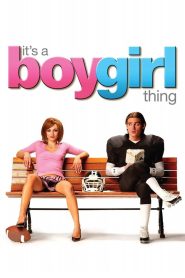 It’s a Boy Girl Thing (2006) หนุ่มห้าวสลับสาวจุ้น – เมื่อการเข้าใจกัน…ต้องเริ่มจากการอยู่ในร่างของกันและกัน!