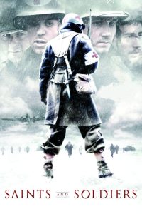 Saints and Soldiers (2003) สงครามปลดแอกความเป็นคน กลางเสียงกระสุนและหิมะสีเลือด…มิตรภาพและศรัทธาคือสิ่งสุดท้ายที่ยังเหลืออยู่