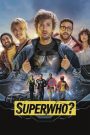 Superwho (2022) ซูเปอร์ฮู ฮีโร่ ฮีรั่ว