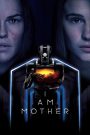 I Am Mother (2019) – หุ่นเหล็กโลกเรียกแม่ เมื่อวันสิ้นโลกมาถึง…ใครคือสิ่งมีชีวิตที่เหมาะสมจะเริ่มต้นโลกใหม่?