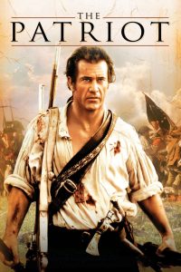 The Patriot (2000) ชาติบุรุษ ดับแค้นฝังแผ่นดิน เมื่อหน้าที่ไม่เคยอยู่เหนือครอบครัว…และการปกป้องแผ่นดินคือศักดิ์ศรีของผู้กล้า
