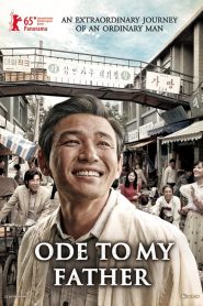 Ode to My Father (2014) กี่หมื่นวัน…ไม่ลืมคำสัญญาพ่อ: เพราะหนึ่งคำสัญญา อาจกลายเป็นเส้นทางทั้งชีวิต