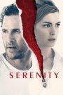 Serenity (2019) – แผนลวงฆ่า เกาะพิศวง ในโลกที่ทุกอย่างดูสมบูรณ์แบบ…บางครั้งสิ่งที่คุณเห็น อาจไม่ใช่ “ความจริง”