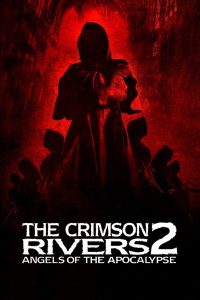 Crimson Rivers 2: Angels of the Apocalypse (2004) สองอันตราย คัมภีร์มหากาฬ – คดีฆาตกรรมเหนือธรรมชาติ…นำสู่ความลับพันปี