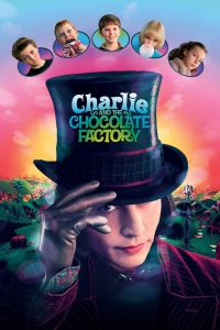 Charlie and the Chocolate Factory (2005) ชาร์ลีกับโรงงานช็อกโกแลต: โลกแฟนตาซีที่ขนมหวานไม่ใช่แค่รสชาติ…แต่มันคือบทเรียนชีวิต