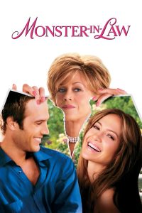 Monster-in-Law (2005) แม่ผัวพันธุ์ซ่า สะใภ้พันธุ์แสบ: เมื่อรักแท้ไม่ใช่ปัญหา…แต่แม่ของเขานี่สิเรื่องใหญ่!