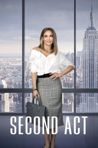 Second Act (2018) – สาวแซ่บโปรไฟล์แสบ ถ้าคุณไม่มีโปรไฟล์สวยหรู…จงสร้างมันขึ้นมาด้วยฝีมือของคุณเอง!