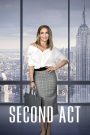 Second Act (2018) – สาวแซ่บโปรไฟล์แสบ ถ้าคุณไม่มีโปรไฟล์สวยหรู…จงสร้างมันขึ้นมาด้วยฝีมือของคุณเอง!