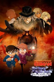 Detective Conan: The Story of Ai Haibara: Black Iron Mystery Train (2023) ไฮบาระ ไอ: ปริศนารถไฟเหล็กมรณะ