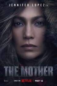 The Mother (2023) คุณแม่มือสังหาร: เมื่ออดีตนักฆ่าต้องสวมบทแม่ เพื่อปกป้องชีวิตของลูกสาวในโลกที่เต็มไปด้วยอันตราย