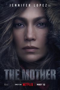 The Mother (2023) คุณแม่มือสังหาร: เมื่ออดีตนักฆ่าต้องสวมบทแม่ เพื่อปกป้องชีวิตของลูกสาวในโลกที่เต็มไปด้วยอันตราย