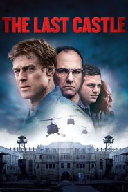 The Last Castle (2001) – กบฏป้อมทมิฬ เมื่อผู้นำผู้ยิ่งใหญ่ถูกจับขัง…เขาอาจไม่มีอาวุธ แต่เขามี “ใจ” ที่ทำให้ป้อมปราการต้องสั่นคลอน