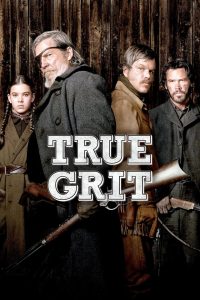 True Grit (2010) ยอดคนจริง เมื่อเด็กหญิงวัย 14 ต้องการ “ความยุติธรรม”…เธอเลือกจะไล่ล่าคนร้าย ด้วยมือของเธอเอง
