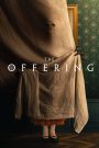 The Offering (2022) – มันสิงอยู่ในร่าง เมื่อบางสิ่งโบราณถูกปลุกขึ้นมาโดยไม่ตั้งใจ…ไม่มีใครหนีจากคำสาปนี้ได้