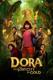 Dora and the Lost City of Gold (2019) – ดอร่าและเมืองทองคำที่สาบสูญ เมื่อโลกแห่งป่าดงพงไพร…ต้องเจอกับชีวิตมัธยม ดอร่าจะเอาตัวรอดได้หรือไม่!?