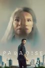 Paradise (2023) พาราไดซ์ เมื่อ “เวลาในชีวิต” ถูกตีมูลค่าได้…ใครกันแน่ที่เป็นเจ้าของชีวิตของตัวเองจริงๆ?