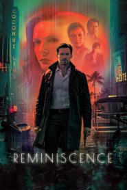 Reminiscence (2021) เรมินิสเซนซ์ ล้วงอดีตรำลึกเวลา | เมื่อความทรงจำคือที่หลบภัยสุดท้าย ในโลกที่ปัจจุบันไม่น่าอยู่พอจะจำ