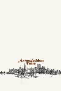 Armageddon Time (2022) อาร์มาเก็ดดอน ไทมส์ | โตมากับความเจ็บปวด และบทเรียนที่โลกไม่เคยสอน