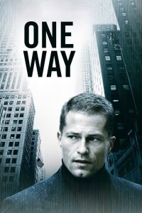 One Way (2006) ลวงลับ..กับดักมรณะ | ไม่มีเส้นทางไหนปลอดภัย ถ้ายังหลอกตัวเอง