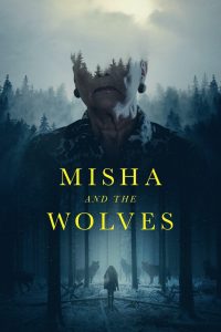 Misha and the Wolves (2021) มิชาและหมาป่า | ความจริงที่กลืนหายกลางป่า กับเรื่องเล่าที่เปลี่ยนโลกได้…แม้จะไม่ใช่เรื่องจริง