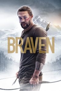 Braven (2018) คนกล้าสู้ล่าตาย | เมื่อบ้านไม่ใช่แค่ที่พัก…แต่มันคือสนามรบเพื่อปกป้องคนที่รัก