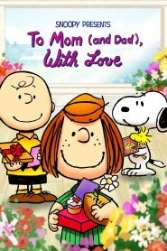 Snoopy Presents: To Mom (and Dad), with Love (2022) เพราะความรักของพ่อแม่…คือของขวัญที่ไม่มีวันหมดอายุ