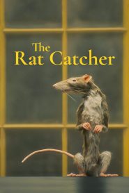 The Rat Catcher (2023) คนจับหนู | ในเมืองที่ความจนกัดกินหัวใจ คนเดียวที่เข้าใจหนู… กลับไม่ใช่มนุษย์ธรรมดา