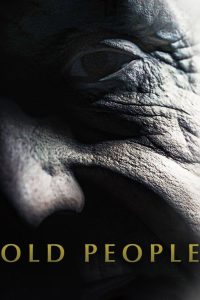 Old People (2022) เกิด แก่ กัน ตาย | เมื่อวัยชรากลับมาทวงคืนสิ่งที่โลกลืม…ด้วยเลือด