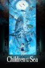 Children of the Sea (2019) รุกะผจญภัยโลกใต้ทะเล | บางคำตอบอยู่ลึกกว่าเสียงคลื่น… และบางความลับอยู่ใต้ผืนฟ้าที่เรามองไม่เห็น