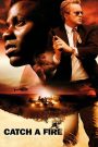 Catch a Fire (2006) แผนล้างเลือด เชือดคนดิบ | เมื่อความยุติธรรมไร้เสียง คนธรรมดาจึงต้องลุกขึ้นต่อสู้