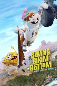 Saving Bikini Bottom: The Sandy Cheeks Movie (2024) เราต้องปกป้องบิกินี่บอททอม | แซนดี้ ชีคส์ออกโรง ปฏิบัติการทะเลคลั่ง กู้บ้านเกิดใต้คลื่น