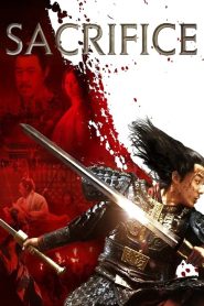 Sacrifice (2010) ดาบแค้น บัลลังก์เลือด | เมื่อโชคชะตาแห่งแผ่นดินถูกเขียนด้วยคมดาบและหัวใจที่ไม่เคยลืม