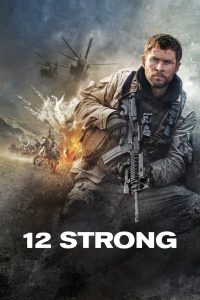 12 Strong (2018) 12 ตายไม่เป็น ภารกิจที่โลกไม่เคยรู้…กับ 12 ชายชาติทหารผู้บุกแดนตาลีบันด้วยหัวใจที่แข็งแกร่งกว่ากระสุน
