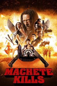 Machete Kills (2013) คนระห่ำ ดุกระฉูด | เมื่อฮีโร่ไร้ปราณีต้องลุยเดี่ยว…เพื่อโลกทั้งใบ