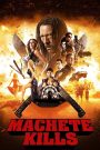 Machete Kills (2013) คนระห่ำ ดุกระฉูด | เมื่อฮีโร่ไร้ปราณีต้องลุยเดี่ยว…เพื่อโลกทั้งใบ