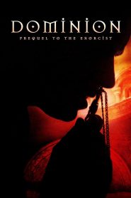 Dominion: Prequel to the Exorcist (2005) โดมิเนียน เปิดตำนานสาปสยอง | ก่อนปีศาจจะถูกขับไล่… ใครบางคนต้องเผชิญหน้ากับมันก่อน