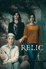 Relic (2020) กลับมาเยี่ยมผี | ความทรงจำที่เน่าเปื่อยในบ้านที่ไม่เคยลืมคุณ