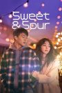 Sweet & Sour (2021) รักหวานอมเปรี้ยว | เมื่อความรักไม่ใช่แค่เรื่องหวาน แต่ยังเต็มไปด้วยความขมขื่น