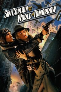 Sky Captain and the World of Tomorrow (2004) สกายกัปตัน ผ่าโลกอนาคต | เมื่ออดีต ปะทะ อนาคต บนเวหาแห่งการต่อสู้