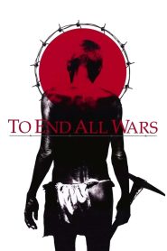 To End All Wars (2001) ค่ายนรกสะพานแม่น้ำแคว | เมื่อสงครามพรากอิสรภาพ แต่ศรัทธาอาจปลดปล่อยหัวใจ