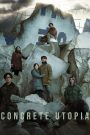 Concrete Utopia (2023) คอนกรีต ยูโทเปีย วิมานกลางนรก | เมื่อความหวัง…ถูกหล่อหลอมจากความสิ้นหวัง