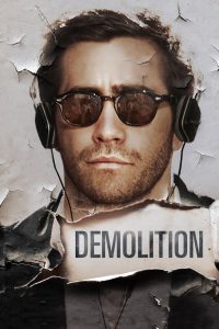 Demolition (2016) ขอเทใจให้อีกครั้ง | บางครั้ง…การพังทลาย คือจุดเริ่มต้นของการเข้าใจหัวใจตัวเอง
