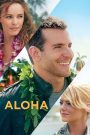 Aloha (2015) อะโลฮ่า สวัสดีความรัก | บางครั้ง…การกลับมาอาจไม่ใช่เพื่อแก้ไขอดีต แต่เพื่อค้นหาหัวใจที่หล่นหายไป